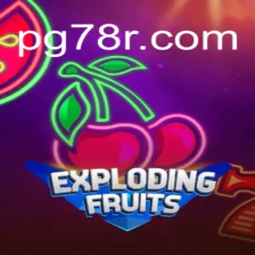 ExplodingFruits: A New Sensation on 78R.COM Platform - Online Slots Brasil #1