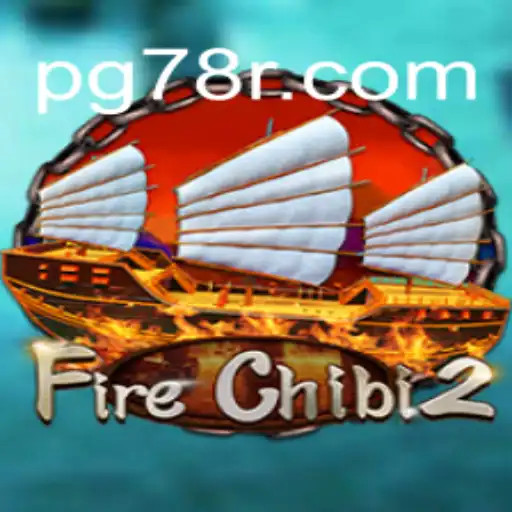 Exploring FireChibi2: A Guide to the Popular Slots Game on 78R.COM