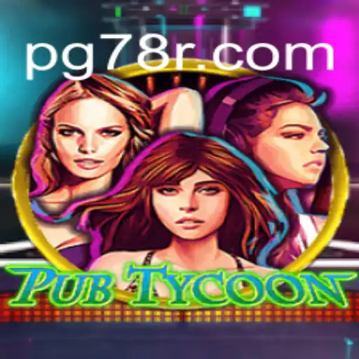 PubTycoon: Experience the Exciting World of Online Slots Brasil #1 on 78R.COM Platform