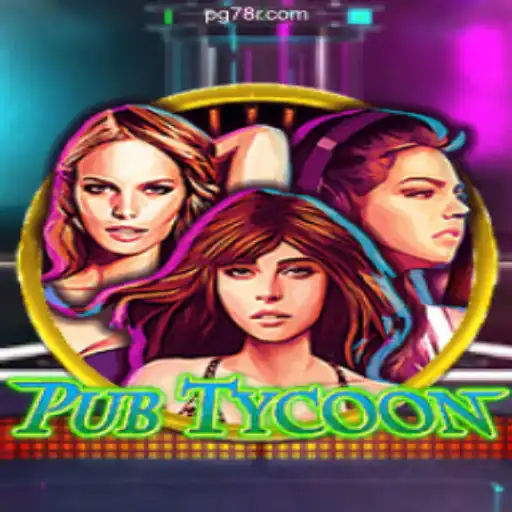 PubTycoon: Experience the Exciting World of Online Slots Brasil #1 on 78R.COM Platform